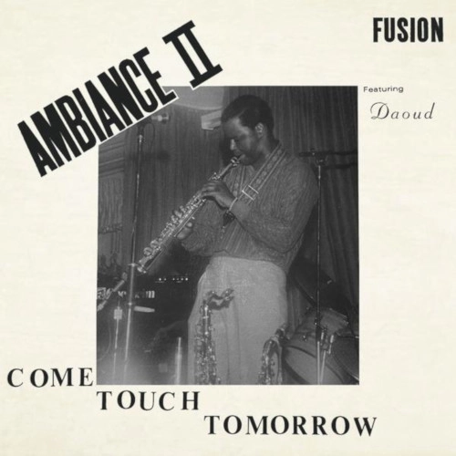 AMBIANCE / アンビアンス / COME TOUCH TOMORROW