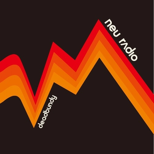 DEADBUNDY / Neu Radio