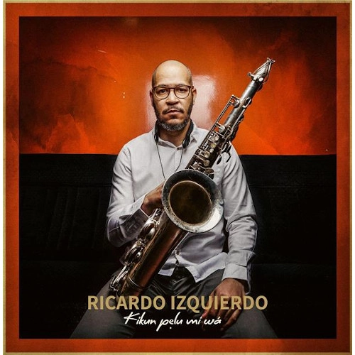 RICARDO IZQUIERDO / リカルド・イスキエルド / KIKUN PELU MI WA