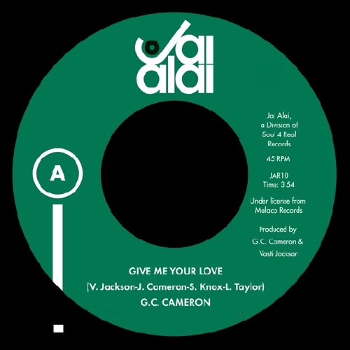 G.C. CAMERON / GREEN BROTHERS / GIVE ME YOUR LOVE / YOUR LOVE LIFTED ME