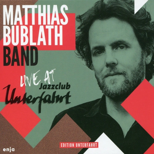 MATTHIAS BUBLATH / マティアス・バブラス / ライヴアット・ジャズクラブ・ウンターファート