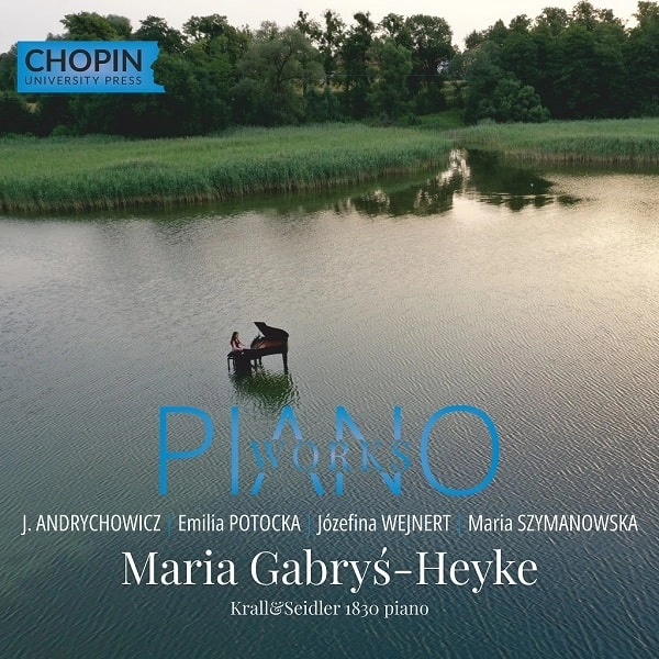 MARIA GABRYS-HEYKE / マリア・ガブリス=ヘイク / PIANO WORKS - ANDRYCHOWICZ,POTOCKA,WEJNERT,SZYMANOWSKA