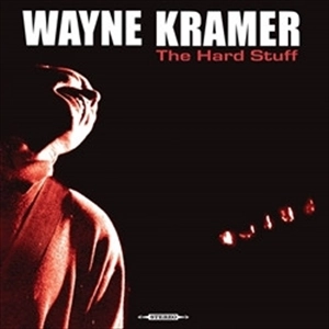 WAYNE KRAMER / ウェイン・クレイマー / HARD STUFF