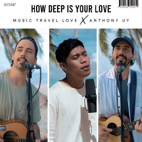 MUSIC TRAVEL LOVE / HOW DEEP IS YOUR LOVE FT. ANTHONY UY / HOW DEEP IS YOUR LOVE
