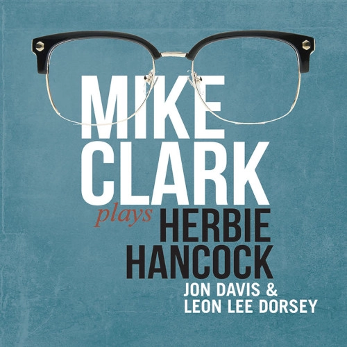 MIKE CLARK / マイク・クラーク / PLAYS HERBIE HANCOCK