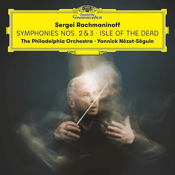 YANNICK NEZET-SEGUIN / ヤニック・ネゼ=セガン / RACHMANINOFF:SYMPHONIES NOS.2&3/ISLE OF THE DEAD