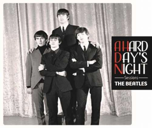 BEATLES / ビートルズ / ア･ハード･デイズ･ナイト･セッションズ