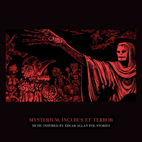 V.A.(NOISE / AVANT-GARDE) / MYSTERIUM, INCUBUS ET TERROR. MUSIC INSPIRED BY EDGAR ALLAN POE STORIES