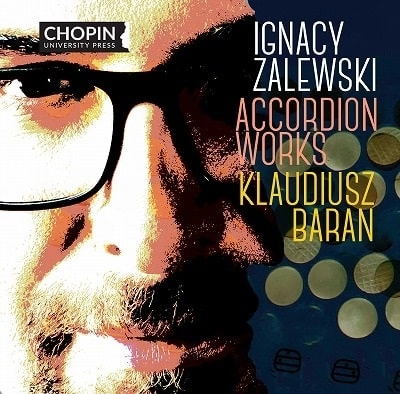 KLAUDIUSZ BARAN / クラウディウシュ・バラン / ZALEWSKI:ACCORDION WORKS
