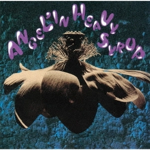 ANGEL'IN HEAVY SYRUP  / エンジェリン・ヘヴィ・シロップ / Ⅱ（CD）