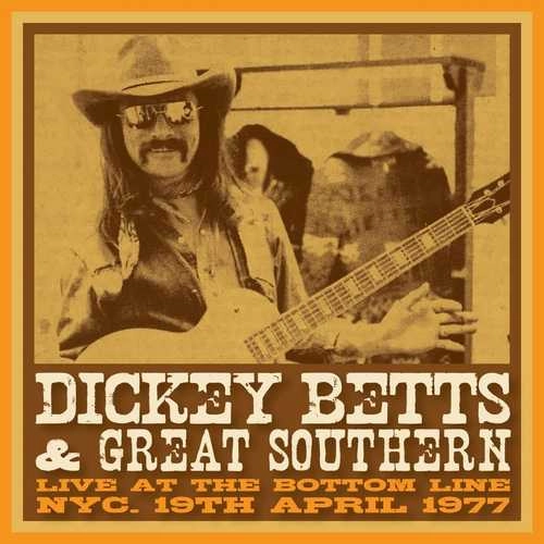 DICKEY BETTS & GREAT SOUTHERN / ディッキー・べッツ&グレート・サザン / BOTTOM LINE, NYC, 19 APRIL, 1977 (LP)