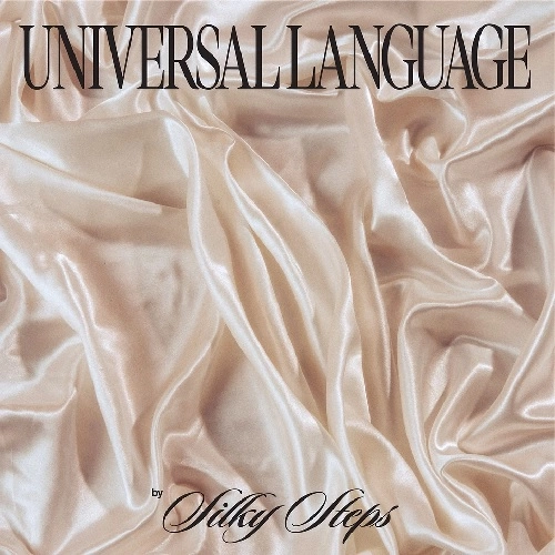 SILKY STEPS / UNIVERSAL LANGUAGE