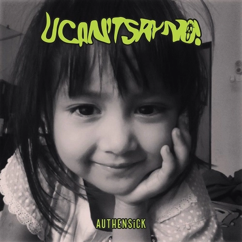 U CAN'T SAY NO! / AUTHENSiCK