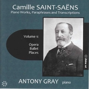 ANTONY GRAY / アントニー・グレイ / SAINT-SAENS: PIANO WORKS, PARAPHRASES AND TRANSCRIPTIONS
