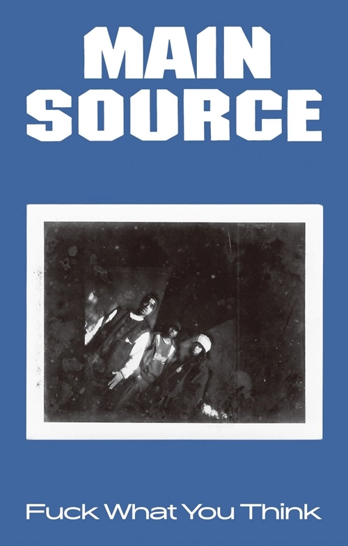 MAIN SOURCE / FUCK WHAT YOU THINK "CASSETTE TAPE"
