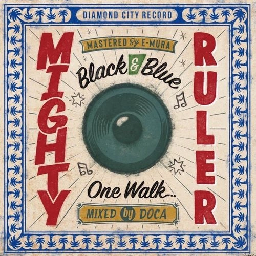 Mighty Ruler / BLACK & BLUE / ONE WALK
