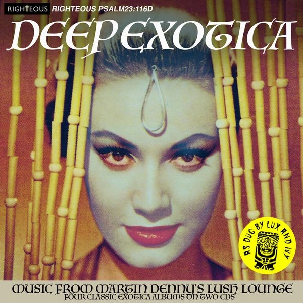 MARTIN DENNY / マーティン・デニー / DEEP EXOTICA - MUSIC FROM MARTIN DENNY'S LUSH LOUNGE - FOUR ALBUMS ON 2CDS