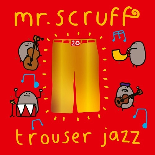MR.SCRUFF / ミスター・スクラフ / TROUSER JAZZ (DELUXE 20TH ANNIVERSARY EDITION)