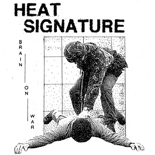 HEAT SIGNATURE / BRAIN ON WAR