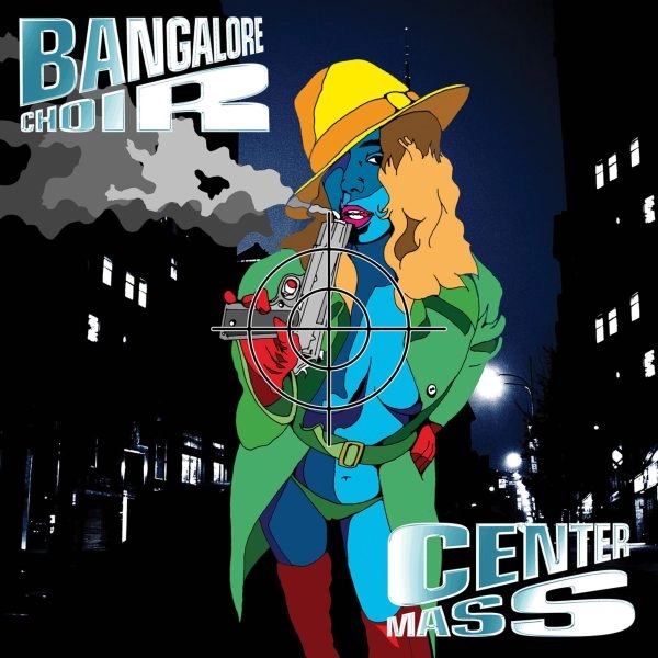 BANGALORE CHOIR / バンガロー・クワイア / CENTER MASS 2CD EDITION