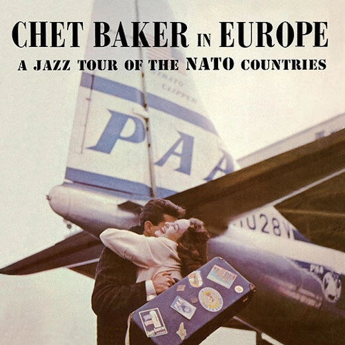 CHET BAKER / チェット・ベイカー / CHET BAKER IN EUROPE A JAZZ TOUR OF THE NATO COUNTRIES