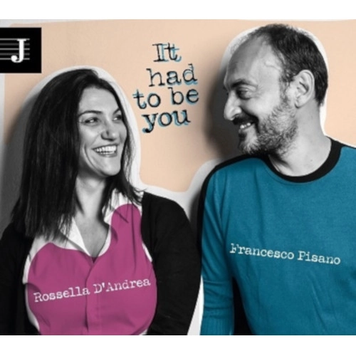 ROSSELLA D'ANDREA & FRANCESCO PISANO / IT HAD TO BE YOU