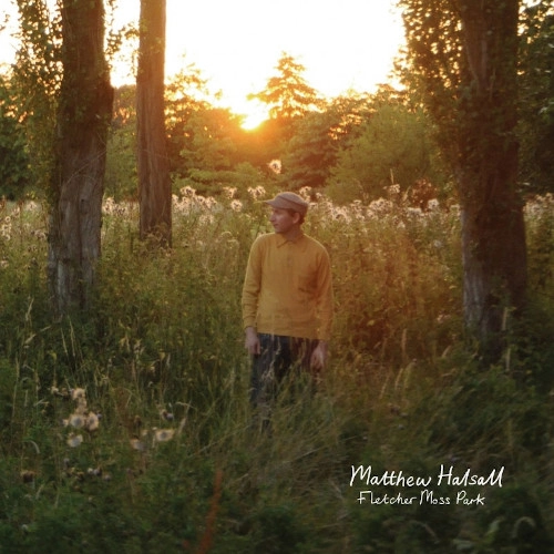 MATTHEW HALSALL / マシュー・ハルソール / FLETCHER MOSS PARK (Dark Green)