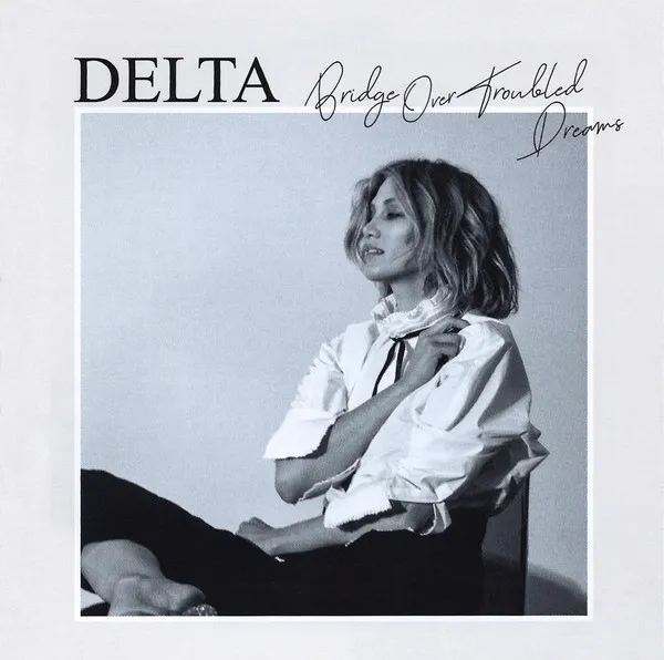 DELTA GOODREM / デルタ・グッドレム / BRIDGE OVER TROUBLED DREAMS