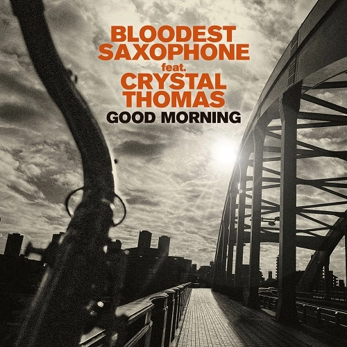 BLOODEST SAXOPHONE / ブラッデスト・サキソフォン / GOOD MORNING