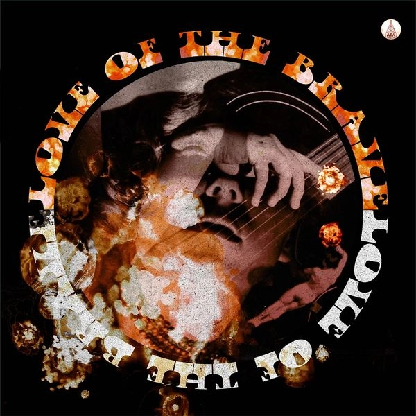 LOVE OF THE BRAVE / LOVE OF THE BRAVE (VINYL)