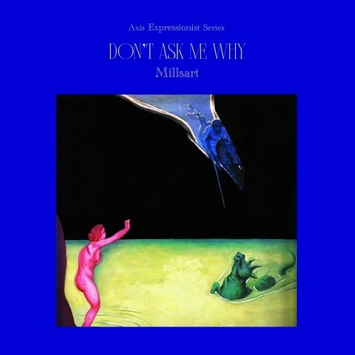 MILLSART / ミルザート / DON'T ASK ME WHY