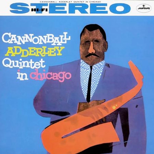 CANNONBALL ADDERLEY / キャノンボール・アダレイ / CANNONBALL ADDERLEY QUINTET IN CHICAGO