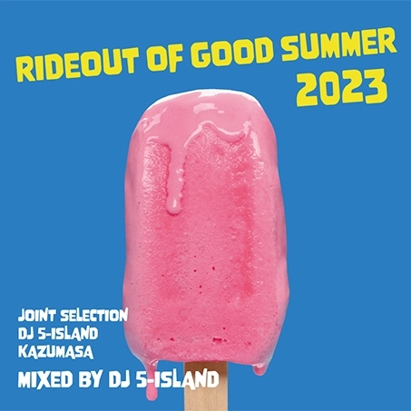 DJ 5-ISLAND / RIDEOUT OF GOOD SUMMER 2023