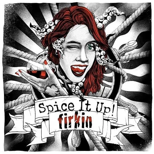 FIRKIN / SPICE IT UP