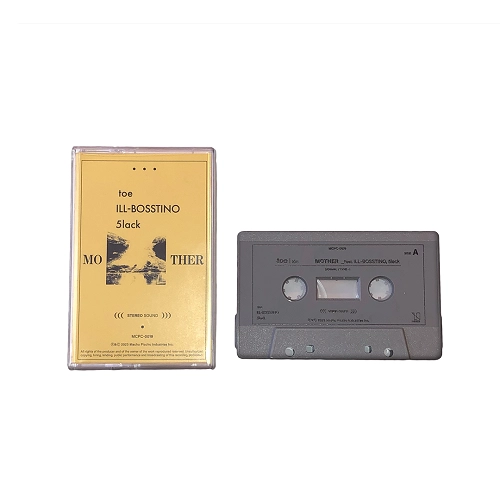 toe / MOTHER_Feat. ILL-BOSSTINO, 5lack(CASSETTE TAPE) / MOTHER_Feat. ILL-BOSSTINO, 5lack