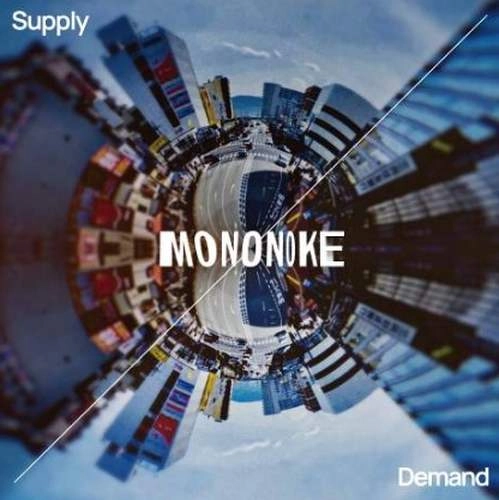 MONONOKE / SUPPLY/DEMAND