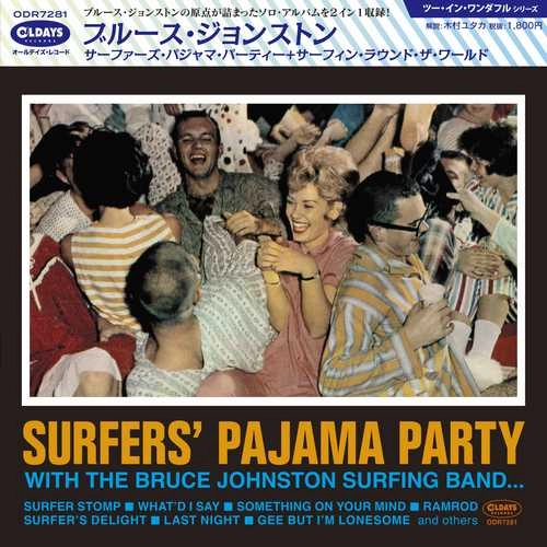 BRUCE JOHNSTON / ブルース・ジョンストン / サーファーズ･パジャマ･パーティー＋サーフィン･ラウンド･ザ･ワールド（紙ジャケット）