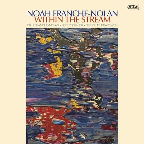 NOAH FRANCHE-NOLAN / Within the Stream
