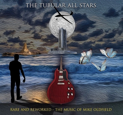 TUBULAR ALL STARS / チューブラー・オール・スターズ / レア･アンド･リワークト：ザ･ミュージック･オヴ･マイク･オールドフイールド / RARE AND REWORKED THE MUSIC OF MIKE OLDFIELD