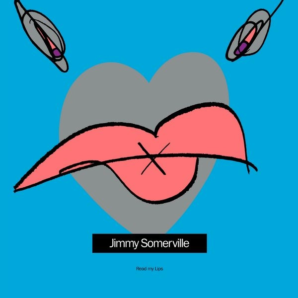 JIMMY SOMERVILLE / ジミー・ソマーヴィル / READ MY LIPS (2023 REISSUE) (LP, BLUE VINYL) / READ MY LIPS (2023 REISSUE) (LP, BLUE VINYL) 