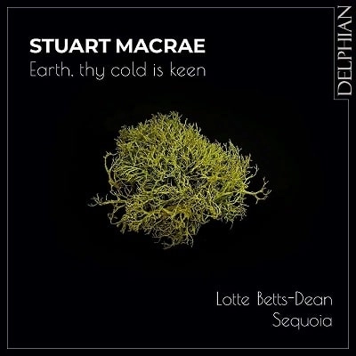 LOTTE BETTS-DEAN / ロッテ・ベッツ=ディーン / STUART MACRAE:EARTH,THY COLD IS KEEN