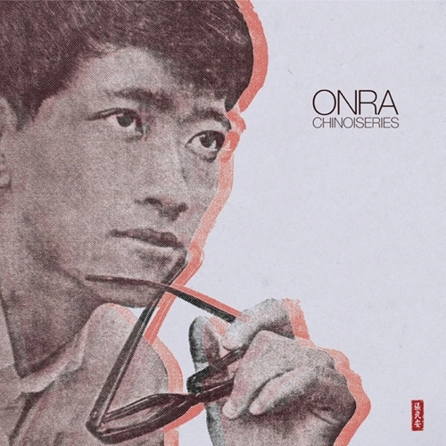 ONRA / CHINOISERIES "2LP" (2023 REPRESS)