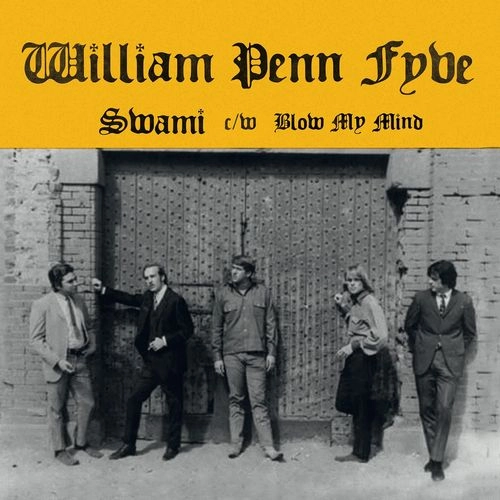 WILLIAM PENN FYVE / SWAMI / BLOW MY MIND (7")