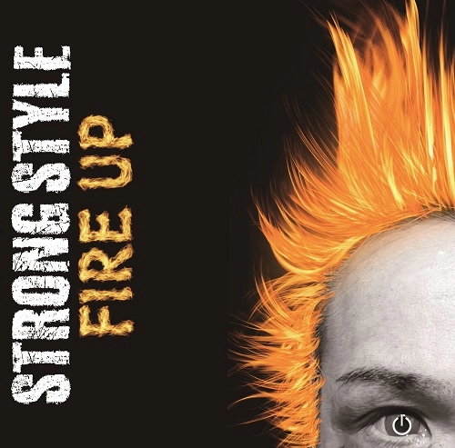 STRONG STYLE / FIRE UP