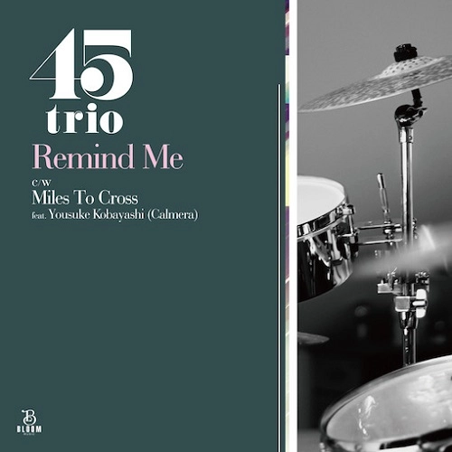 45trio / REMIND ME / MILES TO CROSS