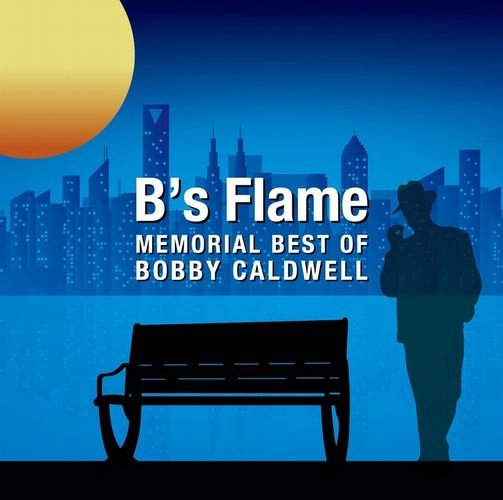 BOBBY CALDWELL / ボビー・コールドウェル / B'sフレイム～メモリアル･ベスト･オブ･ボビー･コールドウェル（2SHM-CD） / B'S FLAME -MEMORIAL BEST OF BOBBY CALDWELL