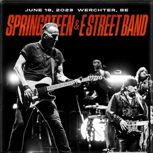 BRUCE SPRINGSTEEN / ブルース・スプリングスティーン / FESTIVALPARK WERCHTER WERCHTER, BELGIUM JUNE 18, 2023