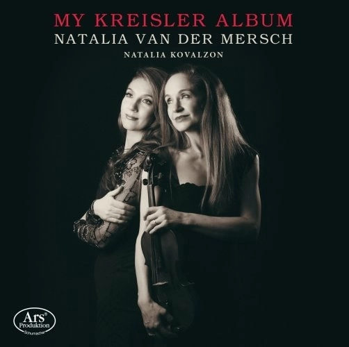 NATALIA VAN DER MERSCH / ナタリア・ファン・デア・メルシュ / MY CREISLER ALBUM