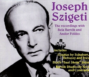 JOSEPH SZIGETI / ヨーゼフ・シゲティ / バルトーク、フォルデスとの共演集