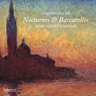 MARC-ANDRE HAMELIN / マルク=アンドレ・アムラン / FAURE:NOCTURNES&BARCAROLLES
